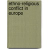 Ethno-Religious Conflict In Europe door Olivier Roy