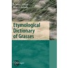 Etymological Dictionary Of Grasses by Peter D. Bostock