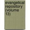 Evangelical Repository (Volume 13) by General Books