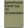 Eyewitness Travel Top 10 Amsterdam door Leonie Glass