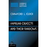 Familiar Objects And Their Shadows by Crawford L. Elder