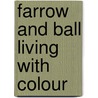 Farrow And Ball Living With Colour by Ros Byam Shaw