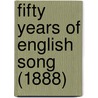 Fifty Years Of English Song (1888) door Henry Fitz Randolph