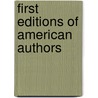 First Editions Of American Authors door Jacob Chester Chamberlain