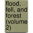 Flood, Fell, and Forest (Volume 2)