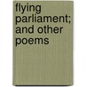 Flying Parliament; And Other Poems by Edwina Stanton Babcock