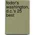 Fodor's Washington, D.C.'s 25 Best