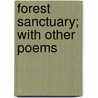 Forest Sanctuary; With Other Poems by Felicia Dorothea Hemans