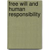 Free Will And Human Responsibility door Herman Harrell Horne