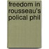 Freedom in Rousseau's Polical Phil
