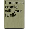 Frommer's Croatia With Your Family door Jos Simon
