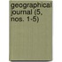 Geographical Journal (5, Nos. 1-5)