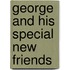 George and His Special New Friends