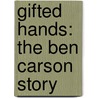 Gifted Hands: the Ben Carson Story by Mr Cecil Murphey