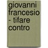 Giovanni Francesio - Tifare Contro