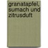 Granatapfel, Sumach und Zitrusduft
