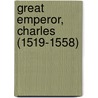 Great Emperor, Charles (1519-1558) door Marian Andrews