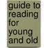 Guide To Reading For Young And Old