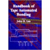 Handbook Of Tape Automated Bonding door John H. Lau