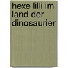 Hexe Lilli im Land der Dinosaurier by Knister