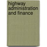 Highway Administration and Finance by Agg