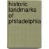 Historic Landmarks of Philadelphia