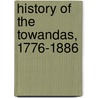 History Of The Towandas, 1776-1886 by Clement Ferdinand Heverly