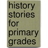 History Stories For Primary Grades by John Walter Wayland
