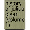 History of Julius C]sar (Volume 1) by Napoleon Iii