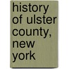 History of Ulster County, New York door Not Available