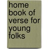 Home Book Of Verse For Young Folks door Various.