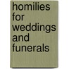 Homilies For Weddings And Funerals by Joseph Pollard