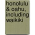 Honolulu & Oahu, Including Waikiki