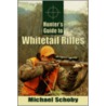 Hunter's Guide to Whitetail Rifles door Michael Schoby