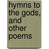 Hymns To The Gods, And Other Poems door Albert Pike