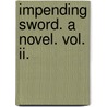 Impending Sword. A Novel. Vol. Ii. door Edmund Yates