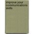 Improve Your Communications Skills