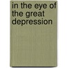 In The Eye Of The Great Depression door Thomas H. Coode