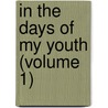 In the Days of My Youth (Volume 1) door Amelia Ann Blandford Edwards