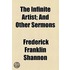Infinite Artist; And Other Sermons