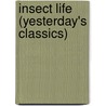 Insect Life (Yesterday's Classics) door Arabella Burton Buckley