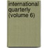 International Quarterly (Volume 6)