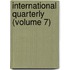 International Quarterly (Volume 7)