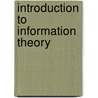 Introduction To Information Theory door Mathematics