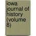 Iowa Journal of History (Volume 8)