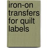 Iron-On Transfers for Quilt Labels door Drg Publishing
