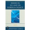 Issues In Eu And Us Foreign Policy by Munevver Cebeci