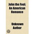 John The Fool; An American Romance