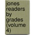 Jones Readers by Grades (Volume 4)