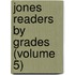 Jones Readers by Grades (Volume 5)